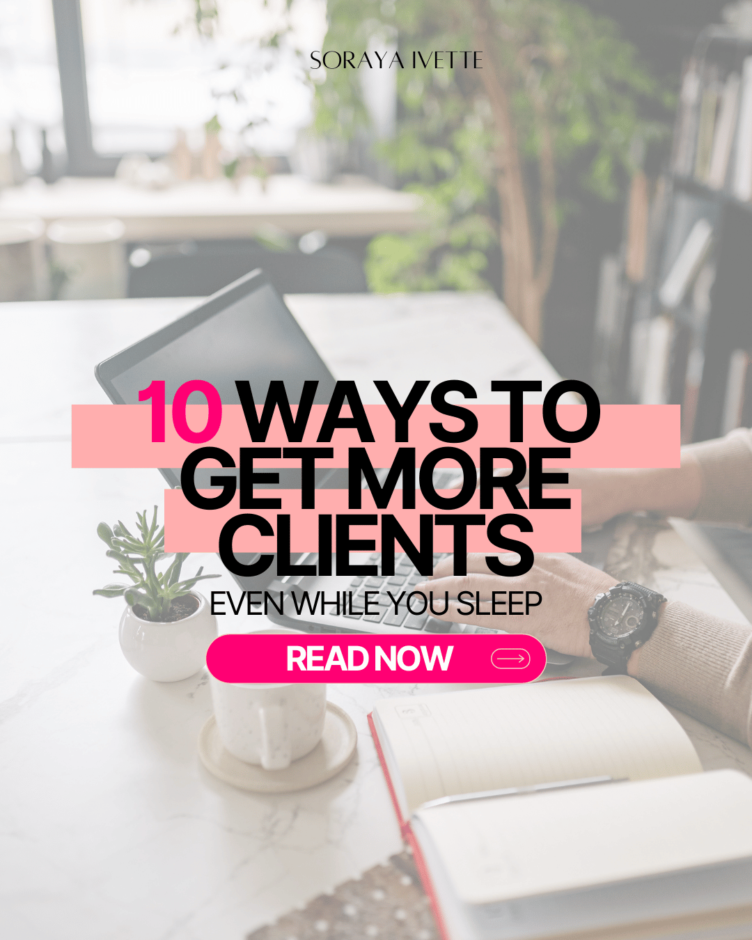 How To Get More Clients: 10 Strategies for Coaches and Consultants
